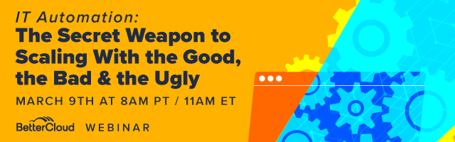 [Live Webinar] IT Automation: The Secret Weapon to Scaling With the Good, the Bad & the Ugly