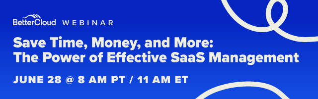 [Live Webinar] Save Time, Money, and More: The Power of Effective SaaS Management 